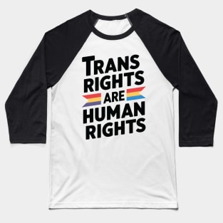 Trans Rights Are Human Rights Baseball T-Shirt